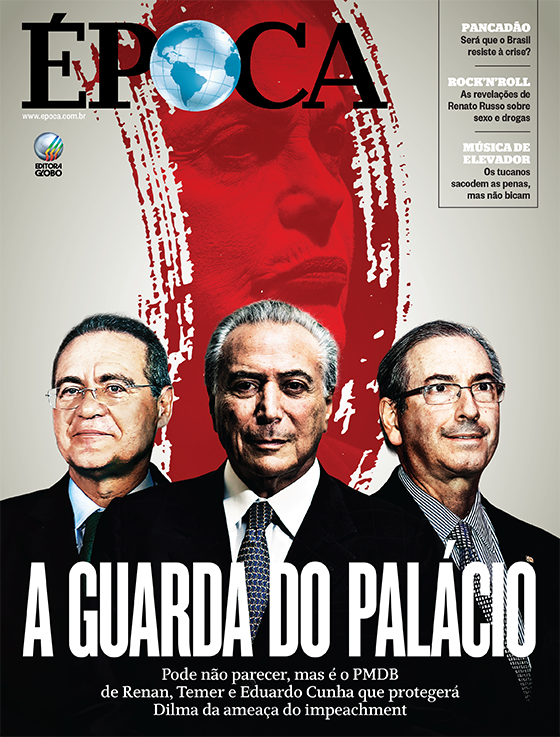 Revista ÉPOCA - capa da edição 892 - A guarda do Palácio (Foto: Revista ÉPOCA/Divulgação)