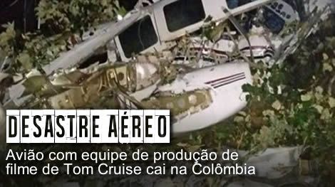 Avião com equipe de produção de filme de Tom Cruise cai na Colômbia